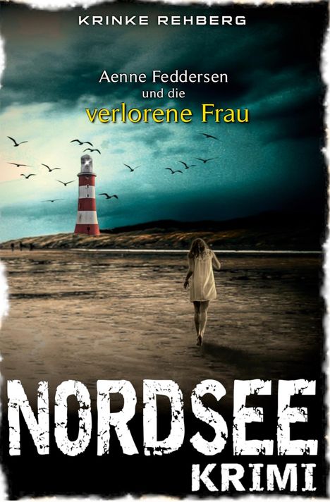 Krinke Rehberg: NORDSEEKRIMI - Aenne Feddersen und die verlorene Frau: Küstenkrimi, Buch