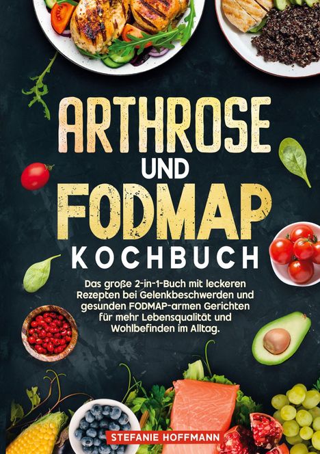Stefanie Hoffmann: Arthrose und Fodmap Kochbuch, Buch