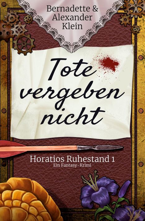 „Tote vergeben nicht“ in großer Schrift, blutiger Fleck daneben; Zahnrad- und Blumenmotive umrahmen das Design.