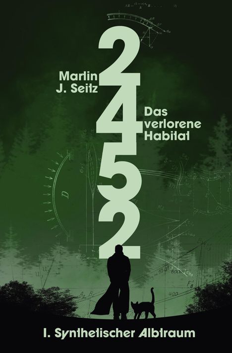 Martin J. Seitz: 2452: Das verlorene Habitat - I. Synthetischer Albtraum, Buch