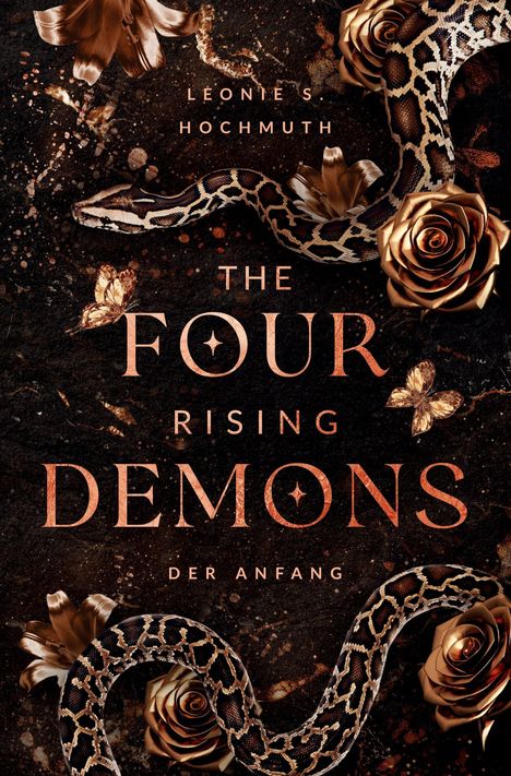 Ein Schlangen- und Rosendesign, Text: "Leonie S. Hochmuth, The Four Rising Demons, Der Anfang".