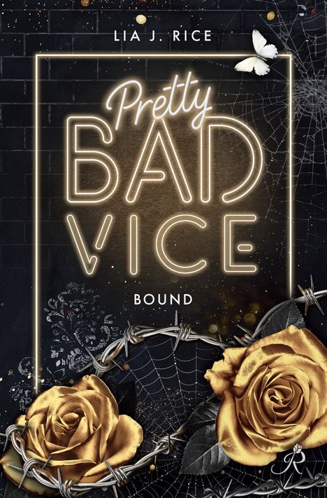 "Pretty Bad Vice" und "Bound" in Neon-Schrift, umgeben von goldenen Rosen, Stacheldraht und Spinnweben auf dunklem Hintergrund.