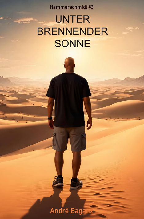André Baganz: Unter Brennender Sonne, Buch