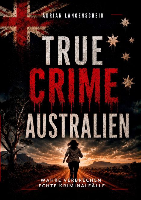 „TRUE CRIME AUSTRALIEN“ in schauriger Schrift. Über dunkler Landschaft mit Frau, Wolken und britischer Fahne.
