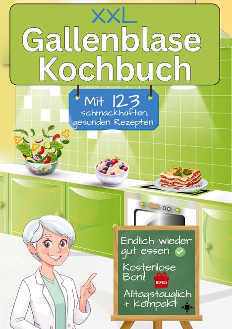 XXL Gallenblase Kochbuch. Mit 123 schmackhaften, gesunden Rezepten. Illustration: Küche, Salat, Dessert, Arztfigur.