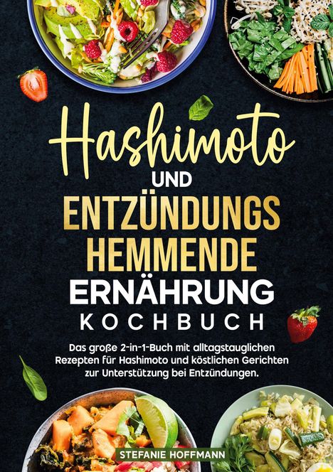 Stefanie Hoffmann: Hashimoto und Entzündungshemmende Ernährung Kochbuch, Buch