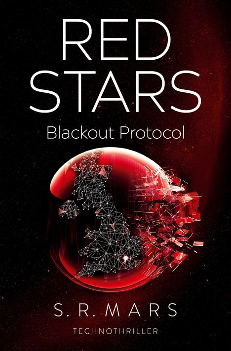 "RED STARS Blackout Protocol S.R. Mars Technothriller." Eine digitale Grafik zeigt eine rot leuchtende Erde mit Netzwerklinien.