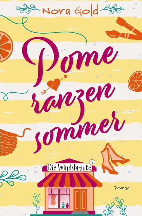 Text: "Nova Gold", "Pommeranzen Sommer", "Die Windsbräute", "Roman". 
Bunte Illustration mit Streifen, Pflanzen und Lädchen.