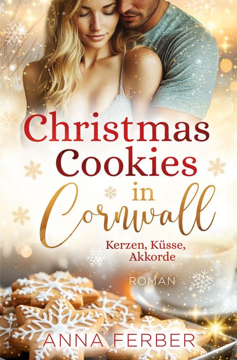 "Christmas Cookies in Cornwall. Kerzen, Küsse, Akkorde. Roman. Anna Ferber.” Ein Paar umarmt sich vor Weihnachtsplätzchen.