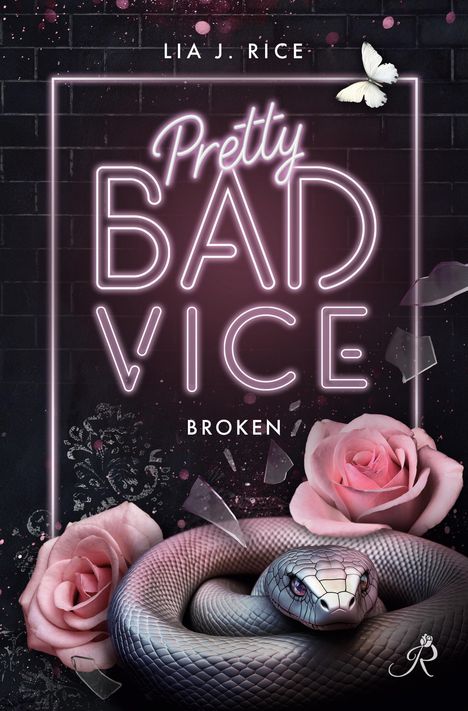 „Pretty Bad Vice, Broken, Lia J. Rice“ in leuchtender Schrift. Eine Schlange mit glänzender Haut, umgeben von rosa Rosen und Glasstücken.