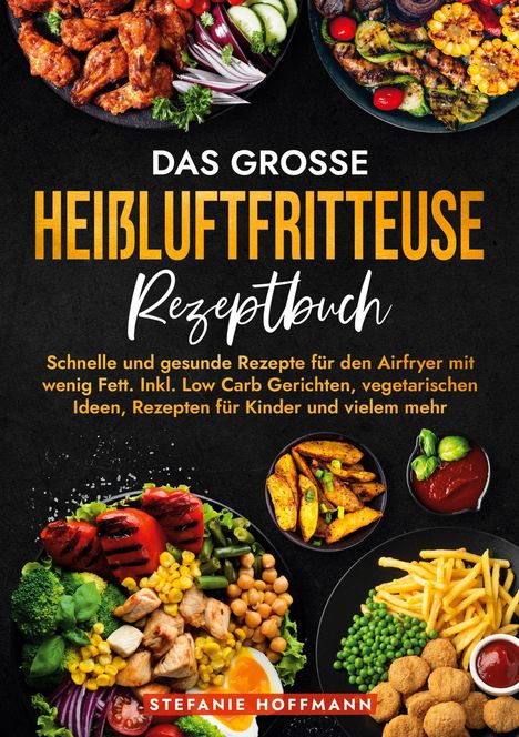 Stefanie Hoffmann: Das große Heißluftfritteuse Rezeptbuch, Buch