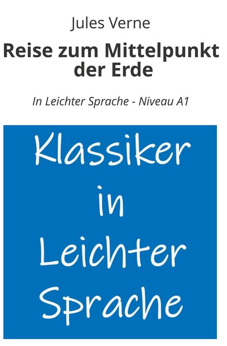 Jules Verne: Reise zum Mittelpunkt der Erde: In Leichter Sprache - Niveau A1, Buch