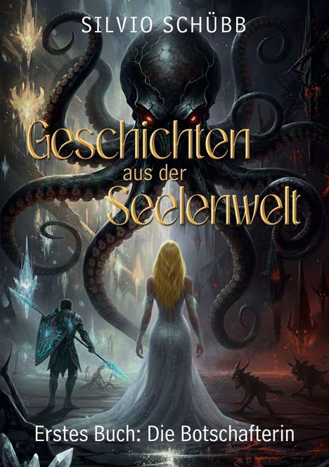 Titel: "Geschichten aus der Seelenwelt". Zwei Figuren, eine Frau in weißem Kleid und ein Ritter, stehen vor einem riesigen, bedrohlichen Kraken.