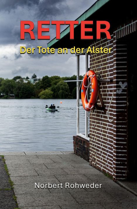 "RETTER Der Tote an der Alster" in großen Buchstaben. Eine Backsteinmauer mit Rettungsring und ein Wasserblick mit Kajak.