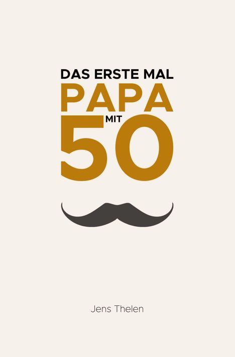 Jens Thelen: Das erste Mal Papa mit 50, Buch