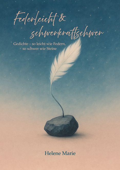 „Federleicht & schwerkraftschwer“ ist der Titel einer Illustration. Eine Feder steht auf einem Stein. Autor: Helene Marie.