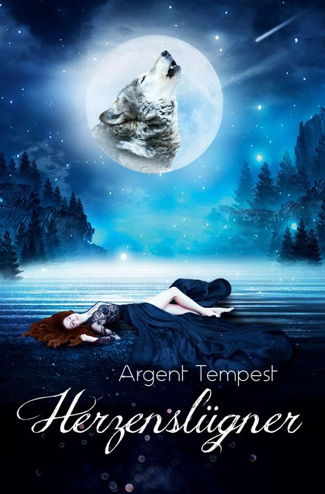 Text: "Argent Tempest Herzenslügner". Eine Frau in einem schwarzen Kleid liegt am Wasser, ein Wolf heult vor dem Mond.