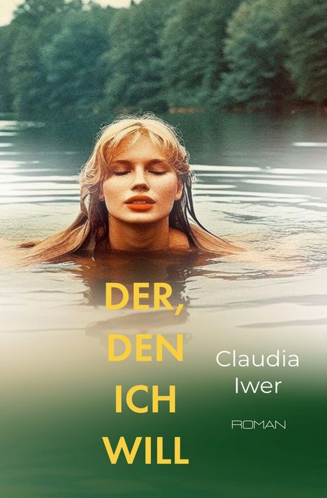 Claudia Iwer: Der, den ich will, Buch