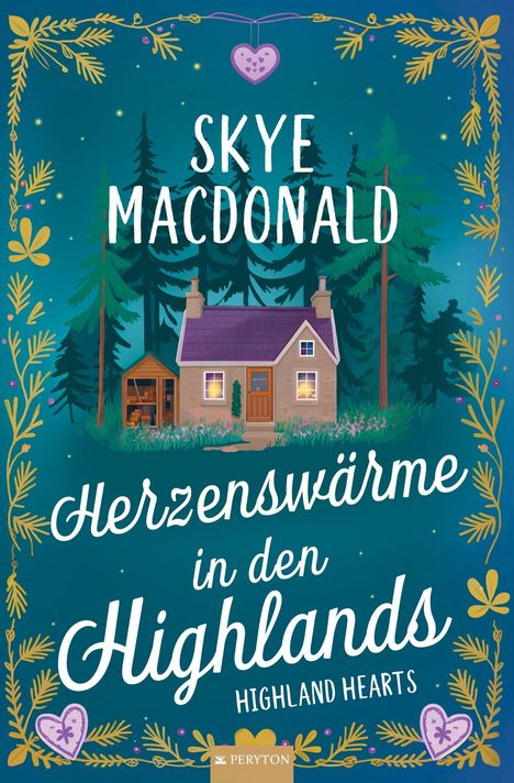 „Skye MacDonald. Herzenswärme in den Highlands. Highland Hearts.“ Illustration: Haus im Wald mit lila Dach.
