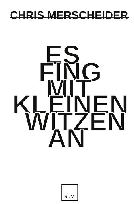 Text: "ES FING MIT KLEINEN WITZEN AN". Darüber ein durchgestrichener Name. Unten rechts ein quadratisches Logo mit "sbv".