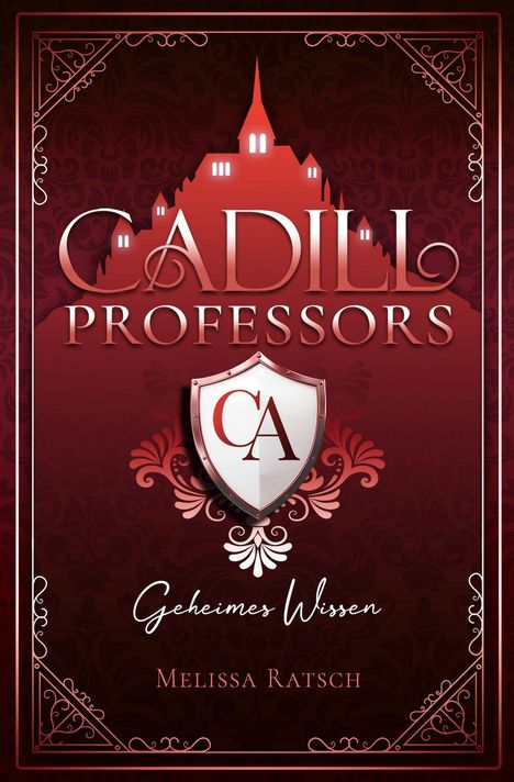 "Cadill Professors", "Geheimes Wissen", "Melissa Ratsch". Auf rotem Hintergrund ein Schloss und ein Wappenschild mit "CA".
