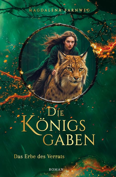 "Die Königsgaben: Das Erbe des Verrats" von Magdalena Farnweg. Illustration: Frau auf Luchs reitend, grüner Hintergrund.