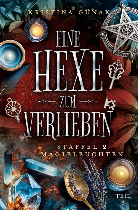 „Eine Hexe zum Verlieben. Staffel 2: Magieleuchten, Teil 3.“ Zauberhafte Symbole, Kristalle, Lichter, Pflanzen.