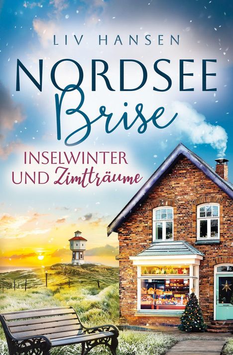 "Nordsee Brise: Inselwinter und Zimtträume" von Liv Hansen. Gemütliches Backsteinhaus, Weihnachtsbaum, Sonnenuntergang, Leuchtturm.