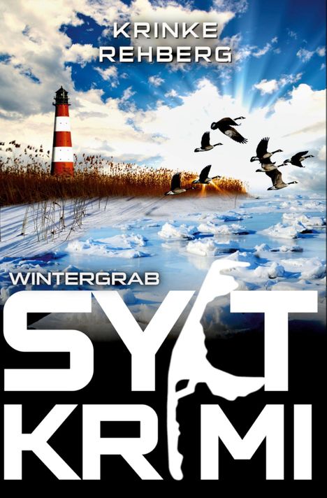 „Krinke Rehberg“, „Wintergrab“, „Sylt Krimi“. Ein Leuchtturm, fliegende Vögel und Eisschollen unter bewölktem Himmel.