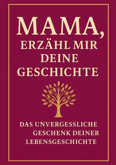 „MAMA, ERZÄHL MIR DEINE GESCHICHTE“ steht oben. Darunter ein Baum in Gold auf rotem Hintergrund.