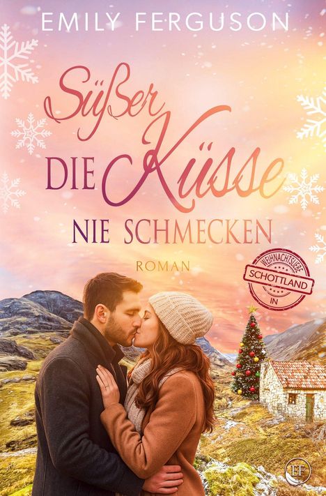 „Süßer die Küsse nie schmecken“; Roman von Emily Ferguson. Winterlandschaft mit küssendem Paar. Weihnachtsbaum und Berge.