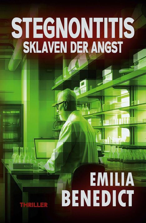 "Stegnonitis: Sklaven der Angst" und "Emilia Benedict". Wissenschaftler in einem Labor, grüne Töne dominieren das Bild.