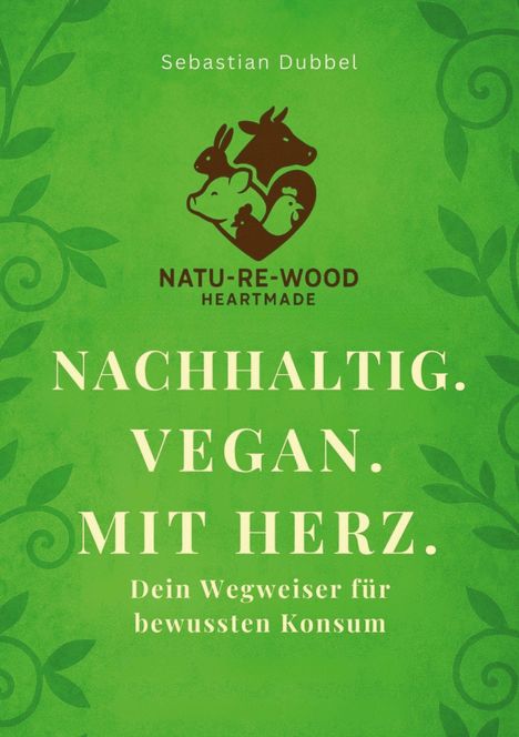 "NACHHALTIG. VEGAN. MIT HERZ. Dein Wegweiser für bewussten Konsum," Logo mit Tieren auf grünem Hintergrund.