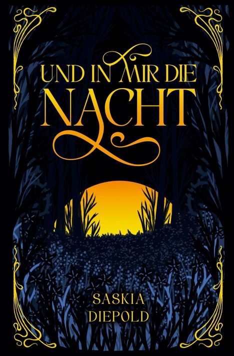 „UND IN MIR DIE NACHT“ in geschwungener Schrift, unten „SASKIA DIEPOLD“, zeigt eine Szenerie mit Sonnenuntergang hinter Bäumen.