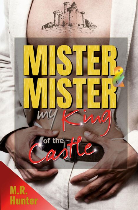 Texte: "MISTER & MISTER my King of the Castle". Unten links: "M.R. Hunter". Illustration einer Burg auf einer Brust.