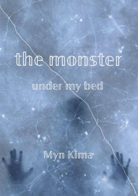 Text: "the monster under my bed" und "Myn Kima". Zwei dunkle Handabdrücke auf hellblauem Hintergrund sichtbar.