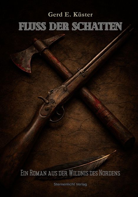Gerd E. Küster, Fluss der Schatten. Eine Axt und ein Gewehr kreuzen sich auf einem dunklen Hintergrund.