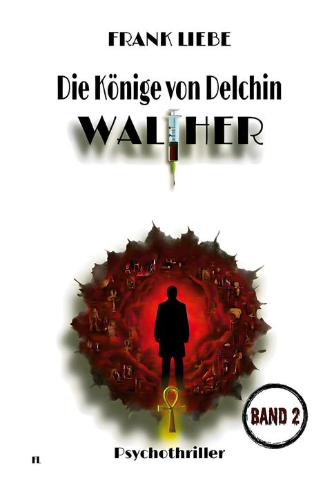 "Die Könige von Delchin" oben. Ein Mann steht vor rotem Hintergrund mit Symbolen. "Band 2" in einem Kreis. "Psychothriller".