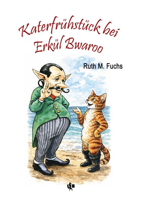 „Katerfrühstück bei Erkül Bwaroo“ und „Ruth M. Fuchs“. Ein Elf und eine gestreifte Katze gestikulieren am Strand.