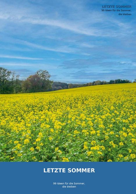**LETZTE SOMMER**  
99 Ideen für die Sommer, die bleiben.  

Gelbes Blumenfeld unter klarem, blauem Himmel.