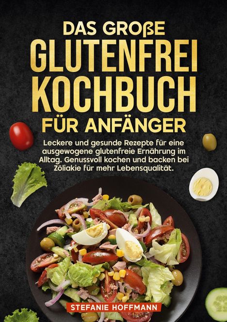 Text: "DAS GROSSE GLUTENFREI KOCHBUCH FÜR ANFÄNGER" über einem Teller Salat mit Eiern, Tomaten und Oliven.