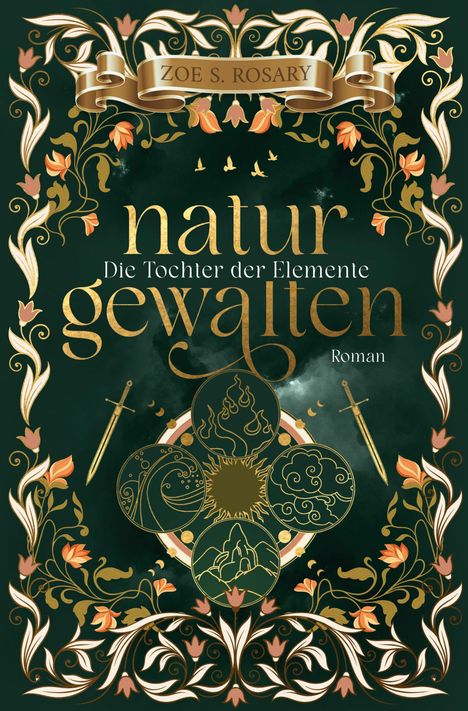 "Zoe S. Rosary - Naturgewalten: Die Tochter der Elemente" steht auf einem dekorativen, floralen Cover mit Schwertern und Symbolen.