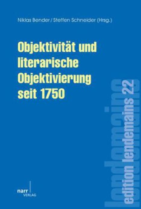 Niklas Bender: Objektivität und literarische Objektivierung seit 1750, Buch