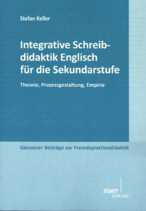 Stefan Keller: Integrative Schreibdidaktik Englisch für die Sekundarstufe, Buch