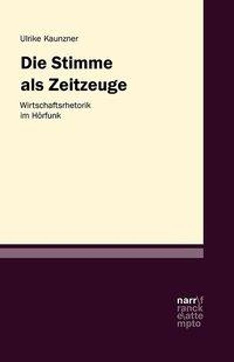 Ulrike A. Kaunzner: Kaunzner, U: Stimme als Zeitzeugin - Werberhetorik, Buch