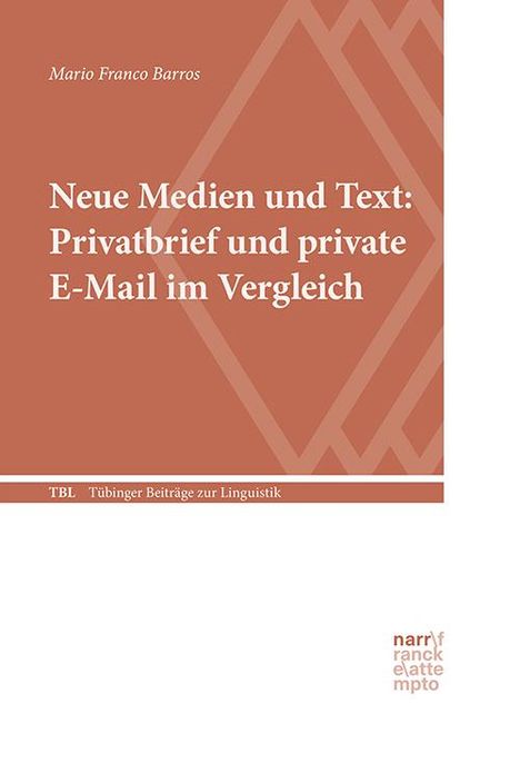 Mario Franco Barros: Neue Medien und Text: Privatbrief und private E-Mail im Vergleich, Buch