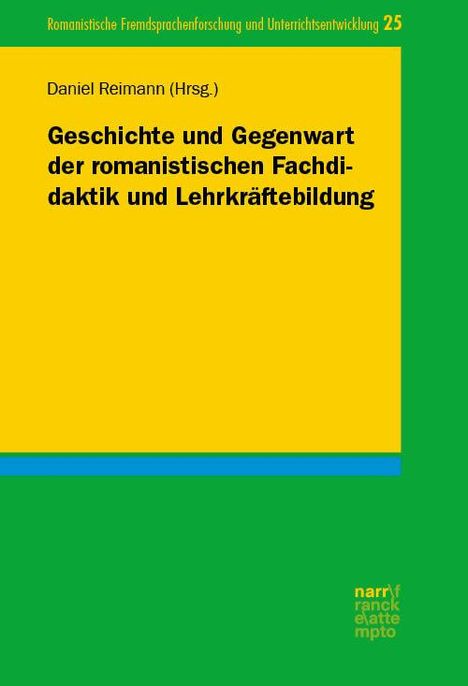 Geschichte und Gegenwart der romanistischen Fachdidaktik und Lehrkräftebildung, Buch