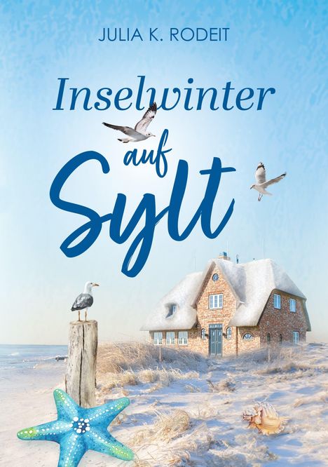 "Inselwinter auf Sylt" steht über einem schneebedeckten Haus am Strand, mit Möwen, Seestern und einer Muschel im Vordergrund.