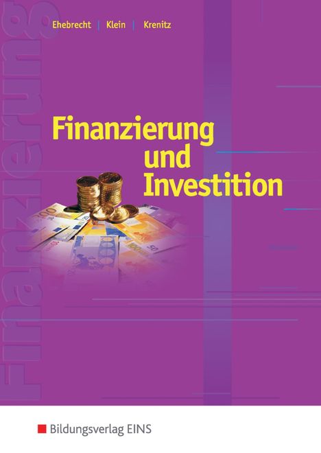 Heinz-Peter Ehebrecht: Finanzierung und Investition. Schulbuch, Buch