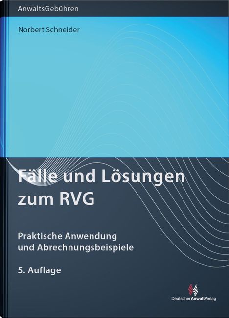 Norbert Schneider: Schneider, N: Fälle und Lösungen zum RVG, Buch